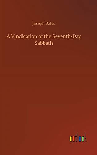 A Vindication of the Seventh-Day Sabbath