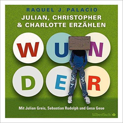 Wunder. Julian, Christopher und Charlotte erzählen: 3 CDs