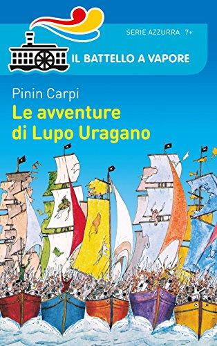 Le avventure di Lupo Uragano (Il battello a vapore. Serie azzurra, Band 68)