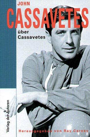 Cassavetes über Cassavetes