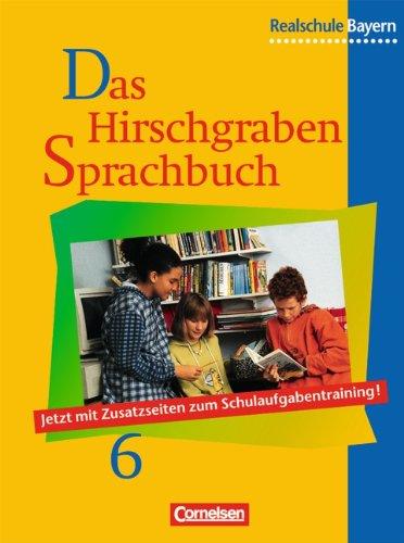 Das Hirschgraben Sprachbuch - Ausgabe für die sechsstufige Realschule in Bayern: Das Hirschgraben Sprachbuch, Ausgabe Realschule Bayern, neue ... 6. Schuljahr: An den neuen Lehrplan angepasst