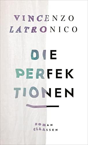 Die Perfektionen: Roman | Die literarische Sensation aus Italien