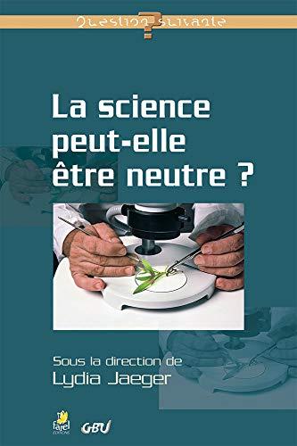 La science peut-elle être neutre ?