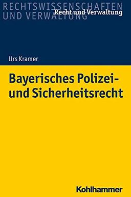 Bayerisches Polizei- und Sicherheitsrecht (Recht und Verwaltung)