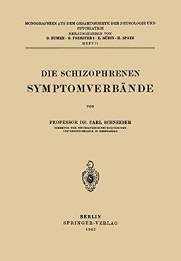 Die schizophrenen Symptomverbände (Monographien aus dem Gesamtgebiete der Neurologie und Psychiatrie, 71, Band 71)