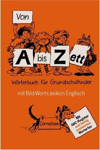 Von A bis Zett, Wörterbuch für Grundschulkinder, mit Bild-Wort-Lexikon Englisch