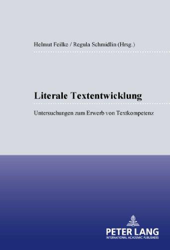 Literale Textentwicklung: Untersuchungen zum Erwerb von Textkompetenz (Forum angewandte Linguistik)