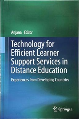 Technology for Efficient Learner Support Services in Distance Education: Experiences from Developing Countries