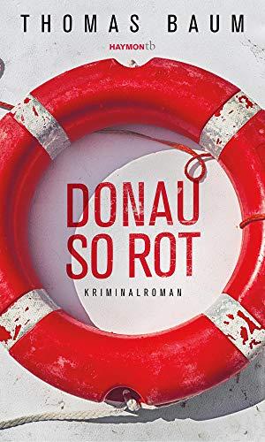 Donau so rot: Kriminalroman (HAYMON TASCHENBUCH)