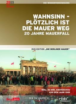 Die Berliner Mauer - Wahnsinn, plötzlich ist die Mauer weg - 20 Jahre Mauerfall (Elfter Teil der DVD-Edition)