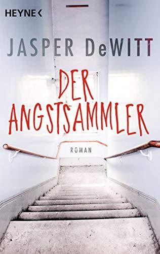 Der Angstsammler: Roman