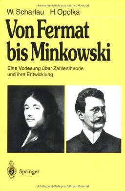 Von Fermat bis Minkowski: Eine Vorlesung über Zahlentheorie und ihre Entwicklung