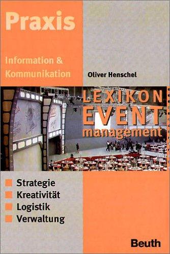 Lexikon Eventmanagement. Strategie, Kreativität, Logistik, Verwaltung