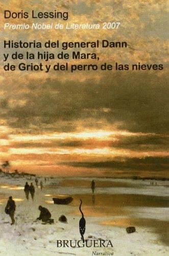 HISTORIA DEL GENERAL DANN Y DE LA HIJA DE MARA,DE GRIOT Y DEL PERRO..: PREMIO NOBEL DE LITERATURA 2007 (BRUGUERA, Band 0)