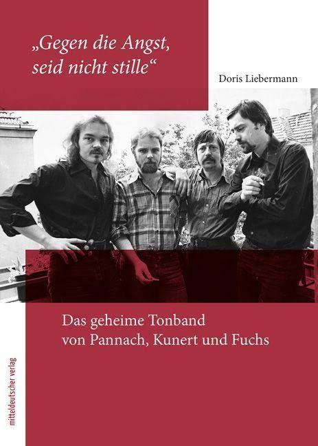 „Gegen die Angst seid nicht stille“: Das geheime Tonband von Pannach, Kunert und Fuchs