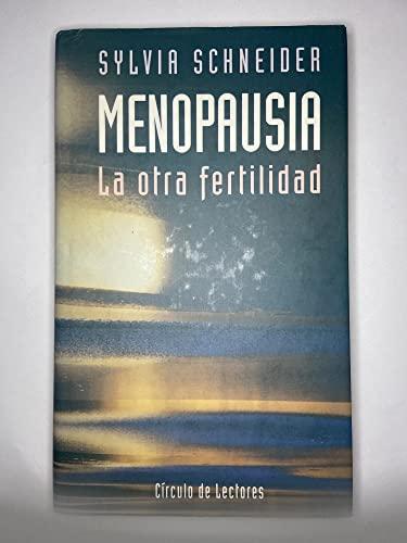 Menopausia, la otra fertilidad: métodos naturales en el tratamiento de los trastornos de la menopausia