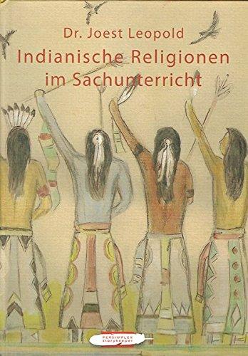 Indianische Religionen im Sachunterricht