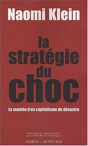 La stratégie du choc : la montée d'un capitalisme du désastre