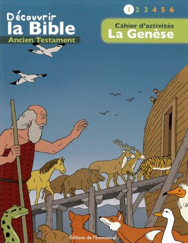 Découvrir la Bible : Ancien Testament. Vol. 1. La Genèse : cahier d'activités