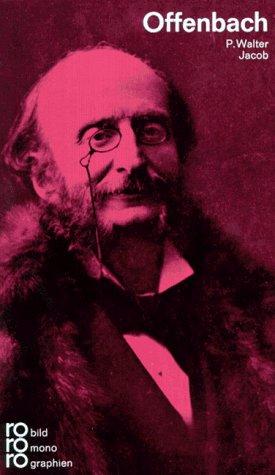 Jacques Offenbach in Selbstzeugnissen und Bilddokumenten