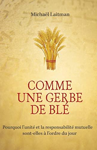 Comme une gerbe de blé: Pourquoi l'unité et la responsabilité mutuelle sont-elles à l'ordre du jour