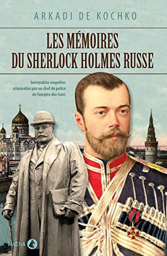 Détective du tsar : les incroyables enquêtes du dernier chef de la police judiciaire de l'Empire russe : révélations sur l'affaire Beilis