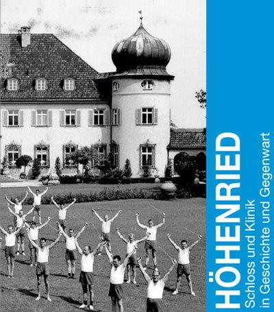 Höhenried: Schloss und Klinik in Geschichte und Gegenwart