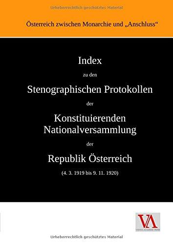 Index zu den Stenographischen Protokollen der Konstituierenden Nationalversammlung der Republik Österreich (4. 3. 1919 bis 9. 11. 1920)