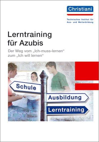 Lerntraining für Azubis: Der Weg vom "Ich-muss-lernen" zum "Ich-will lernen"