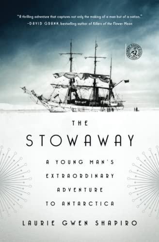 The Stowaway: A Young Man's Extraordinary Adventure to Antarctica