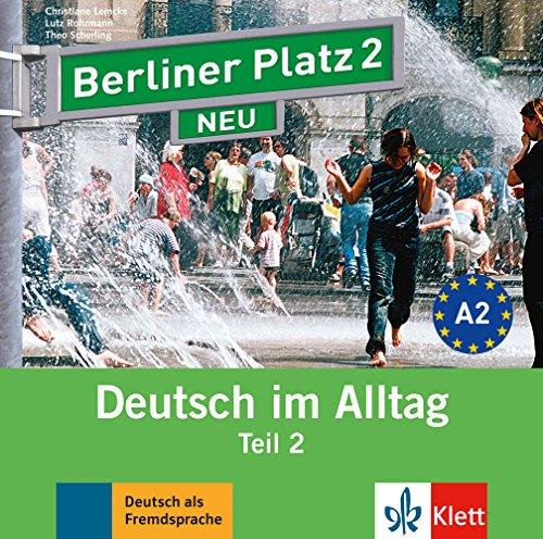 Berliner Platz 2 NEU: Deutsch im Alltag. Audio-CD zum Lehrbuch, Teil 2 (Berliner Platz NEU)