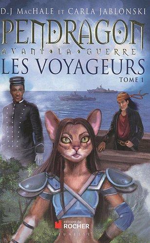 Pendragon avant la guerre : les voyageurs. Vol. 1