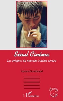 Séoul cinéma : les origines du nouveau cinéma coréen