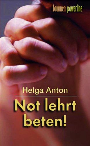 Not lehrt beten!