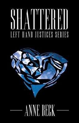 Shattered: Left Hand Justices Series