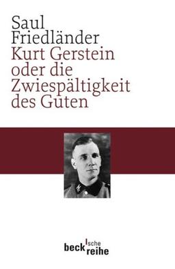 Kurt Gerstein oder die Zwiespältigkeit des Guten