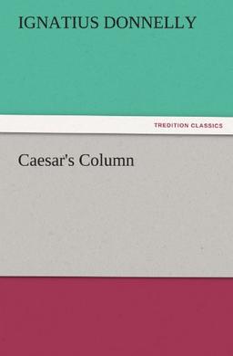 Caesar's Column (TREDITION CLASSICS)