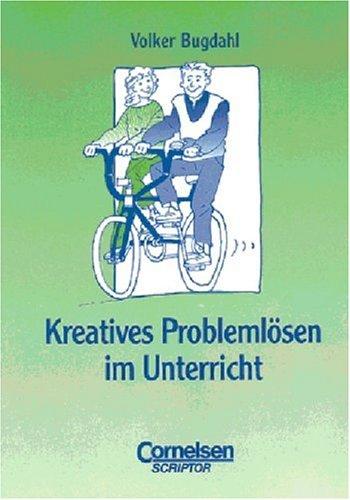 Praxisbuch: Kreatives Problemlösen im Unterricht