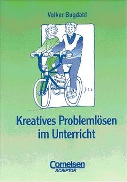 Praxisbuch: Kreatives Problemlösen im Unterricht