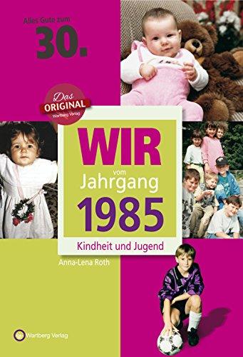 Wir vom Jahrgang 1985 - Kindheit und Jugend