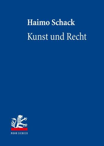 Kunst und Recht: Bildende Kunst, Architektur, Design und Fotografie im deutschen und internationalen Recht