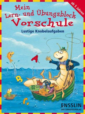 Mein Lern- und Übungsblock Vorschule : Lustige Knobelaufgaben