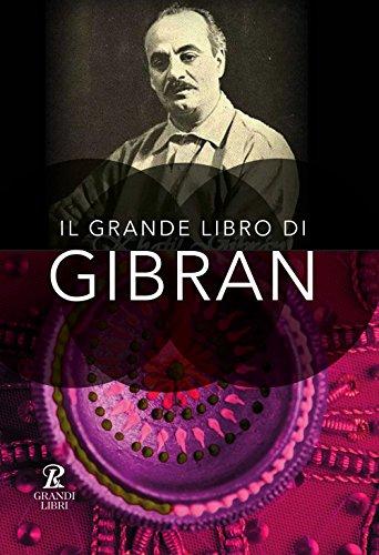 Il grande libro di Gibran: Il profeta-Il giardino del profeta-Sabbia e spuma-La voce del cuore