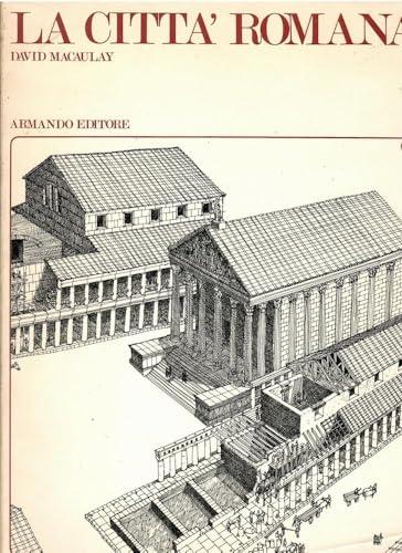 La città romana (L' uomo e le sue costruzioni)