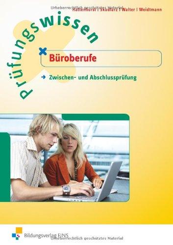 Prüfungswissen Büroberufe. Zwischen- und Abschlussprüfung: Zwischen- und Abschlussprüfung Arbeitsbuch