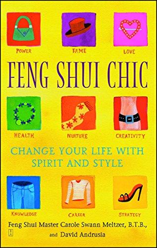 Feng Shui Chic: Change Your Life with Spirit and Style