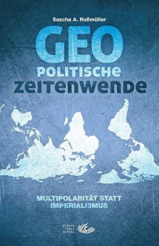 Geopolitische Zeitenwende: Multipolarität statt Imperialismus