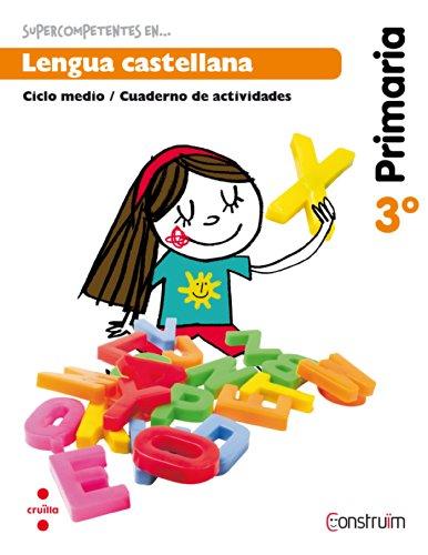 Construïm, Supercompetentes en..., lengua castellana, 3 Educación Primaria. Cuaderno