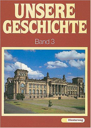 Unsere Geschichte, in 3 Bdn., Bd.3 : Von der Zeit des Imperialismus bis zur Gegenwart