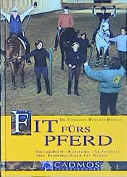 Fit fürs Pferd: Gesundheit - Leistung - Sicherheit. Das Trainingsbuch für Reiter (Cadmos Pferdebuch)